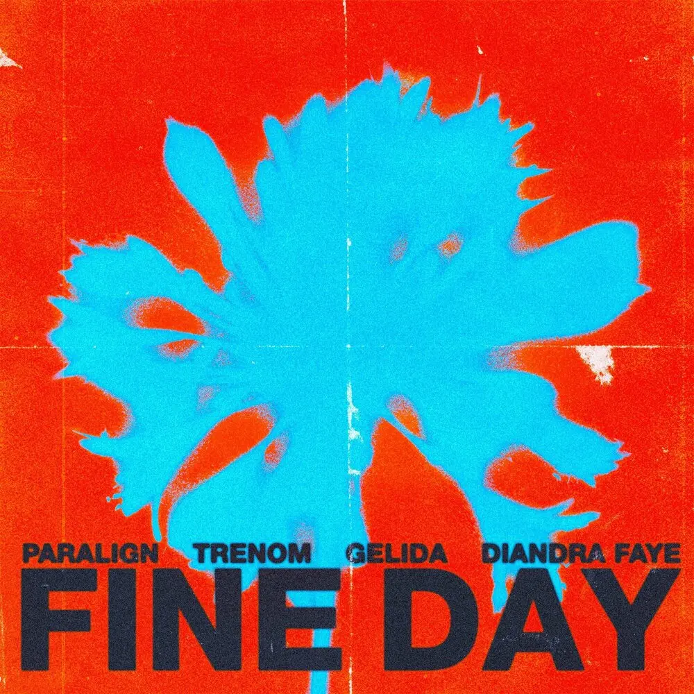 It's a Fine Day - Paralign, Trenom, Gelida, Diandra Faye