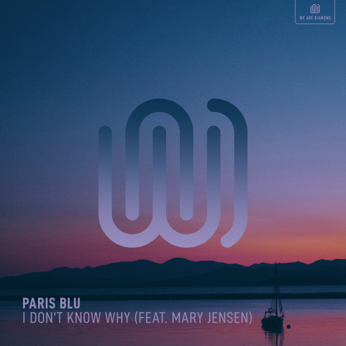 Paris Blu - I Don't Know Why