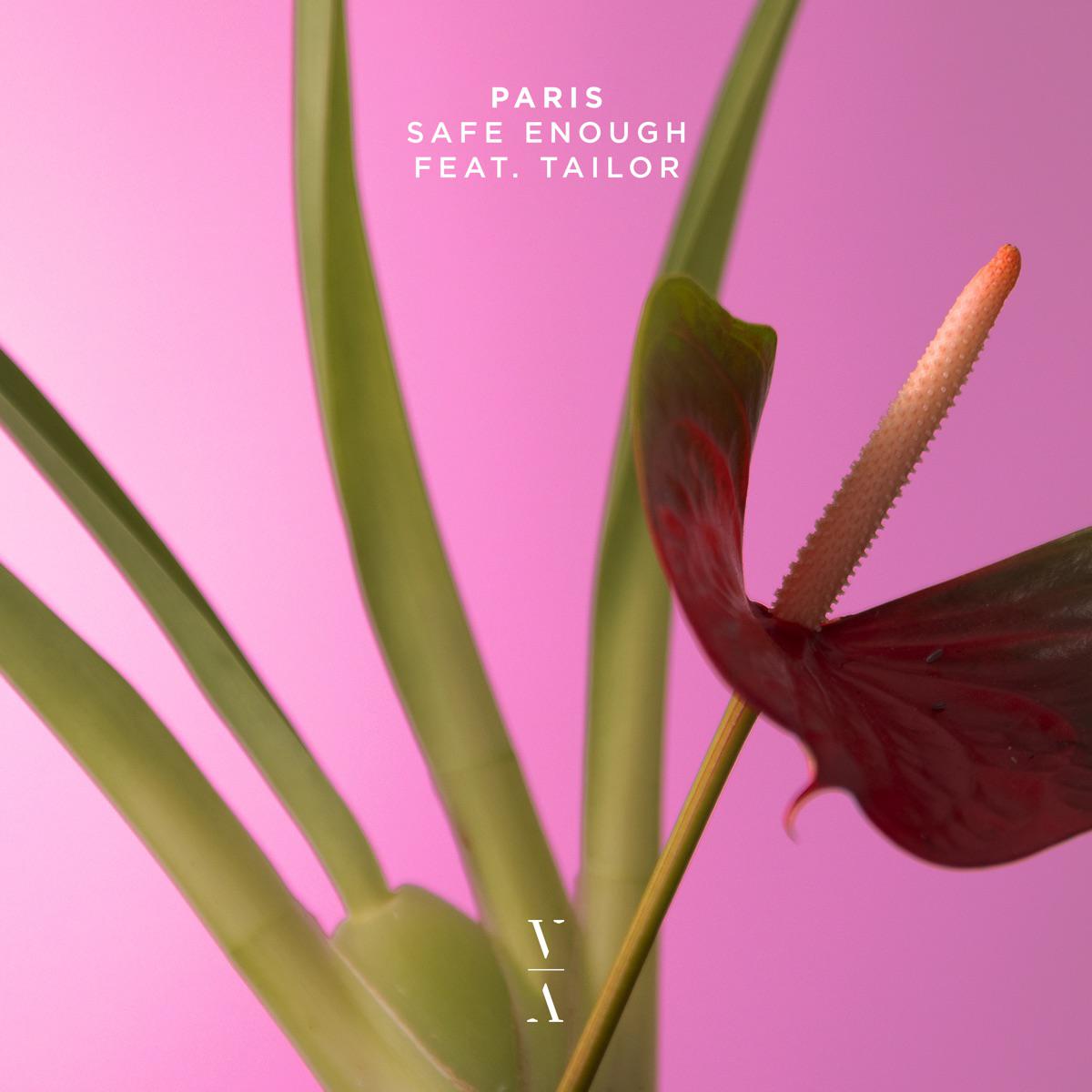 PARIS - Safe Enough (feat. Tailor)