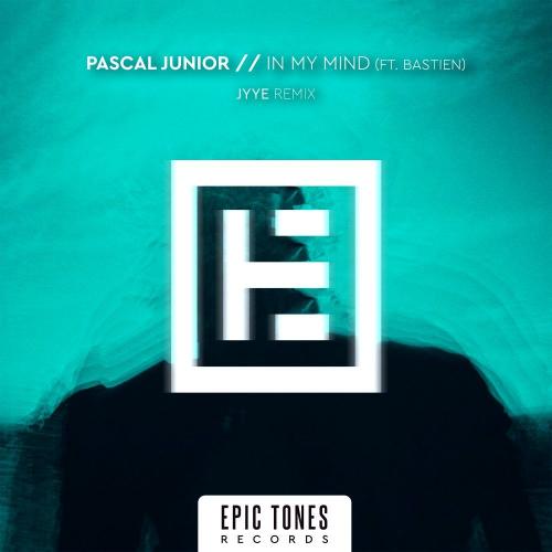 Pascal Junior feat. Bastien - In My Mind (JYYE Remix)