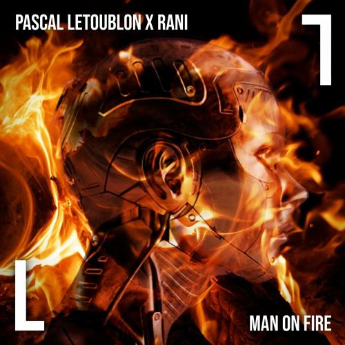 Pascal Letoublon feat. Rani - Man On Fire (Club Edit)