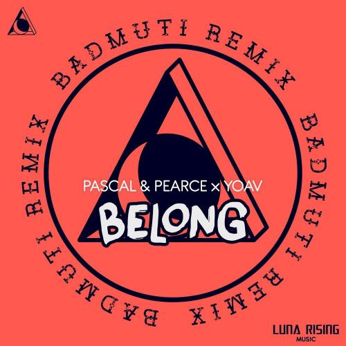 Pascal & Pearce, Yoav & BadMuti - Belong (BadMuti Remix)