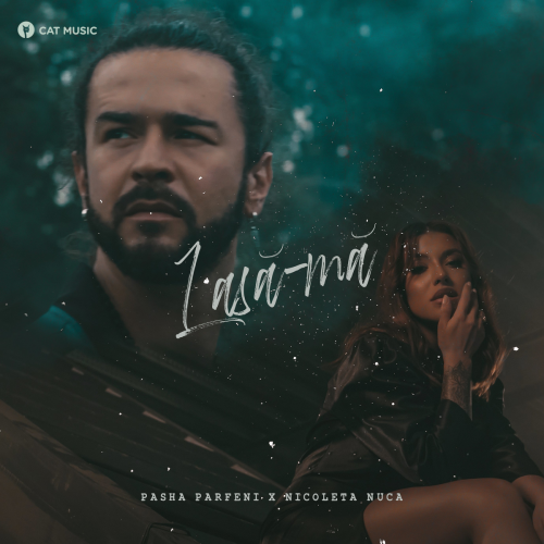 Pasha Parfeni & Nicoleta Nuca - Lasă-Mă