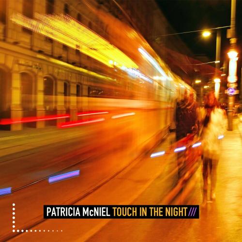 Patricia McNiel - Touch In The Night