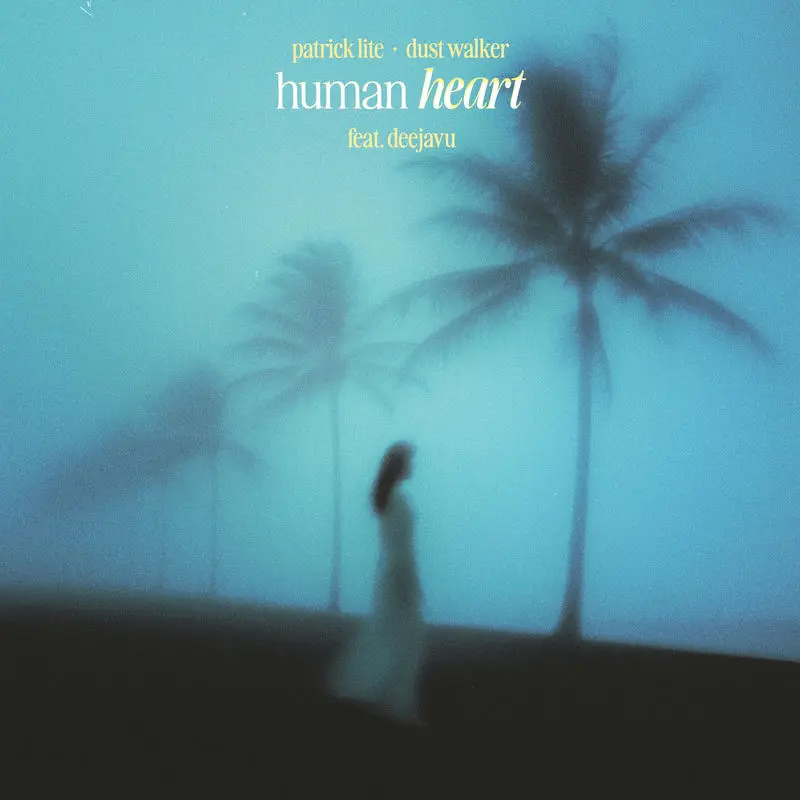 Human Heart (Feat. Deejavu) - Patrick Lite & Dust Walker feat. Deejavu