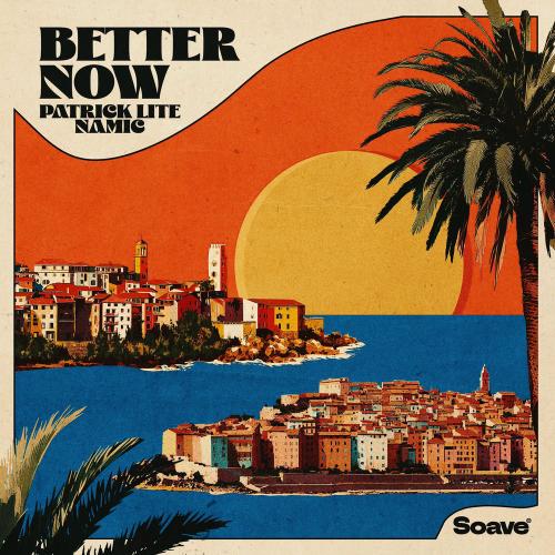 Patrick Lite & Namic - Better Now