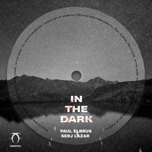 Paul Elbrus & Serj Lazar - In the Dark