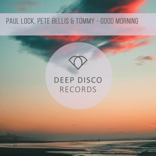 Paul Lock & Pete Bellis & Tommy - Good Morning