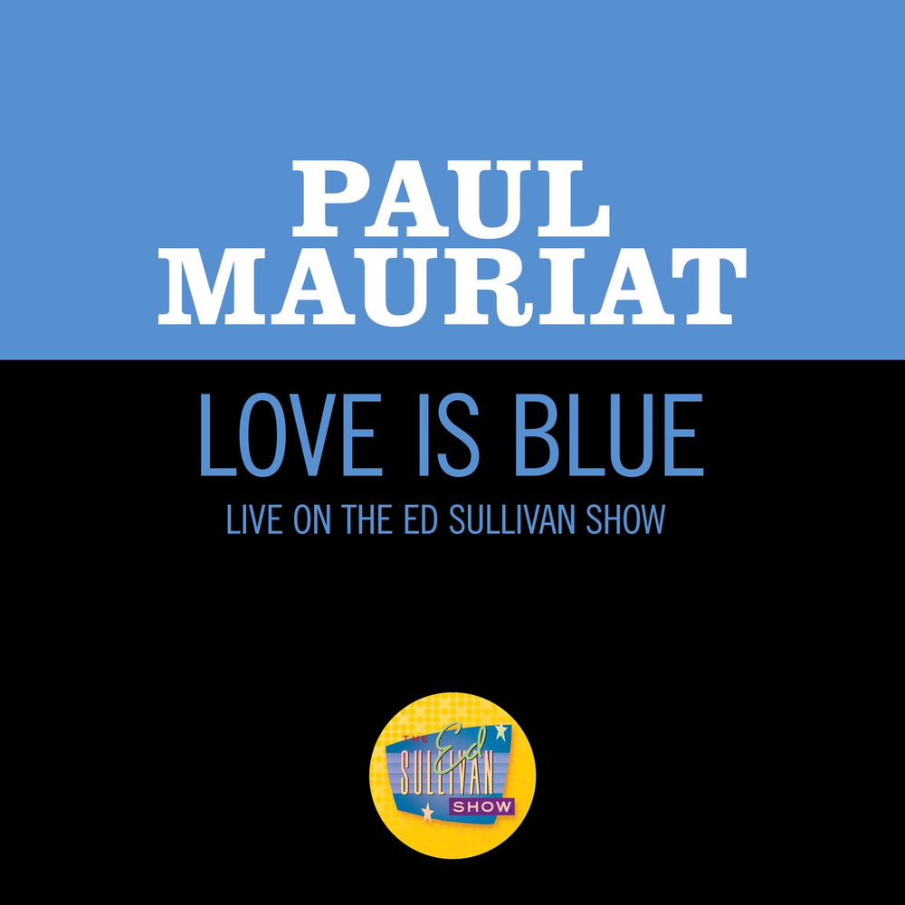 Love Is Blue (Live On The Ed Sullivan Show, February 18, 1968) - Paul Mauriat