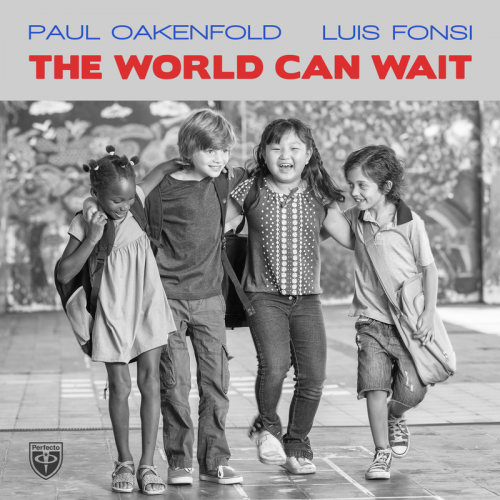 The World Can Wait - Paul Oakenfold & Luis Fonsi