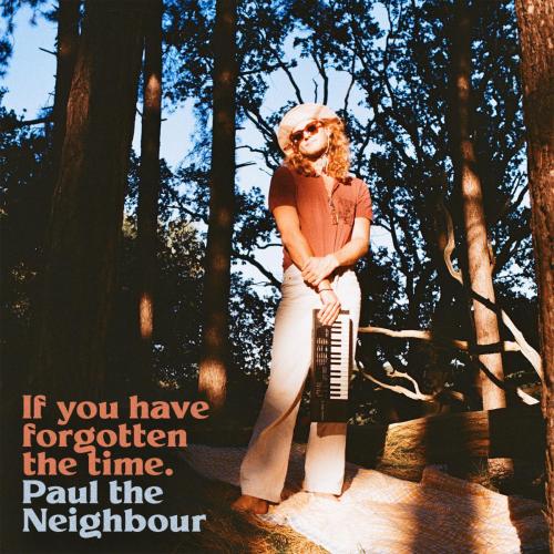 Paul the Neighbour - If You Have Forgotten the Time