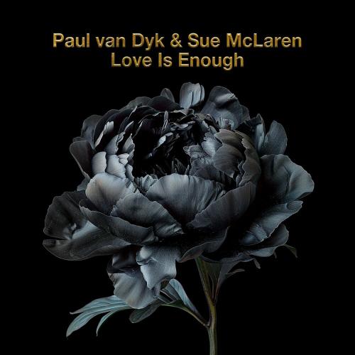 Paul Van Dyk feat. Sue Mclaren - Love Is Enough (Venture X Mix)
