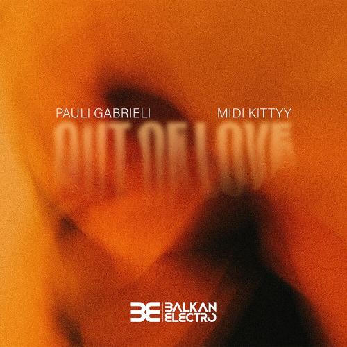 Out Of Love - Pauli Gabrieli feat. Midi Kittyy