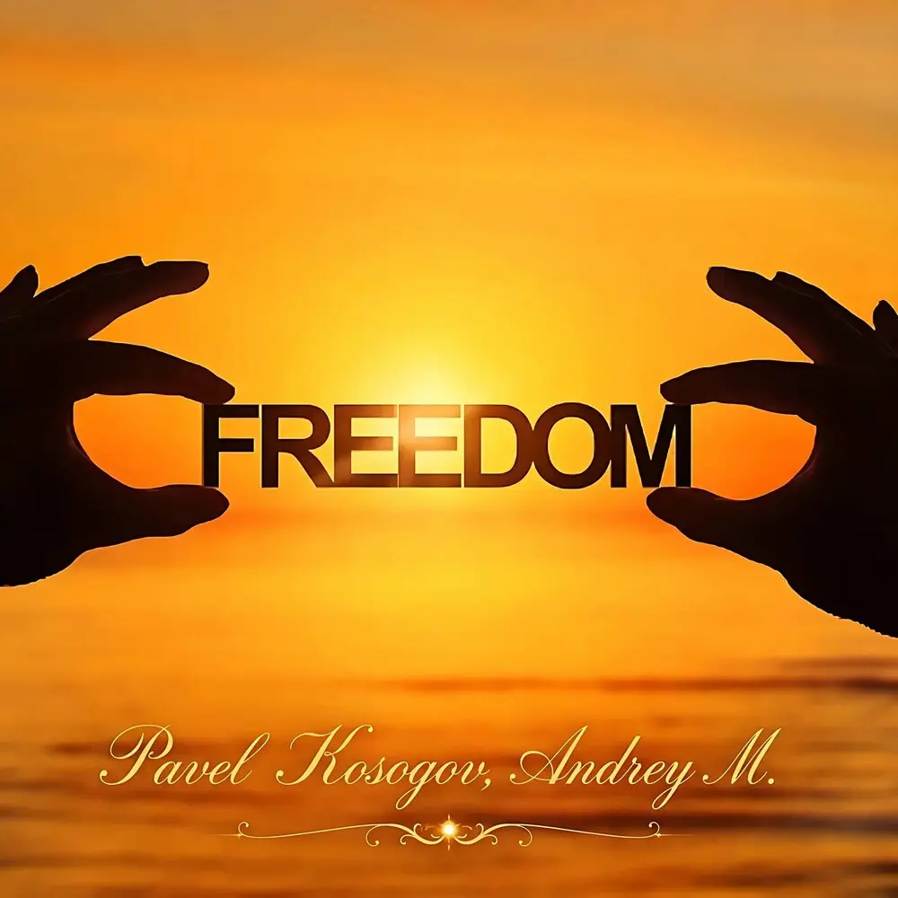 Freedom - Pavel Kosogov, Andrey M
