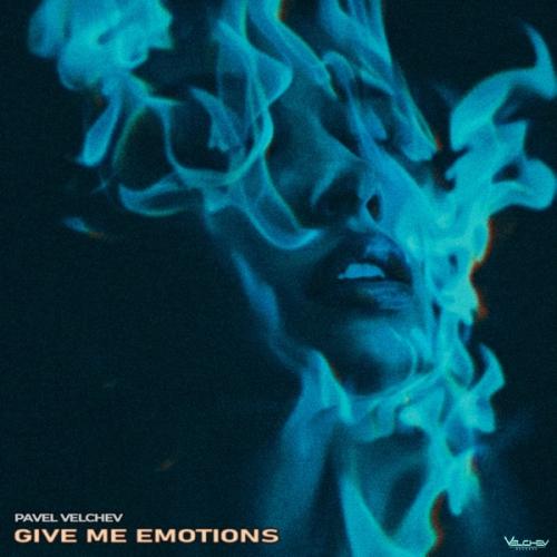 Pavel Velchev - Give Me Emotions