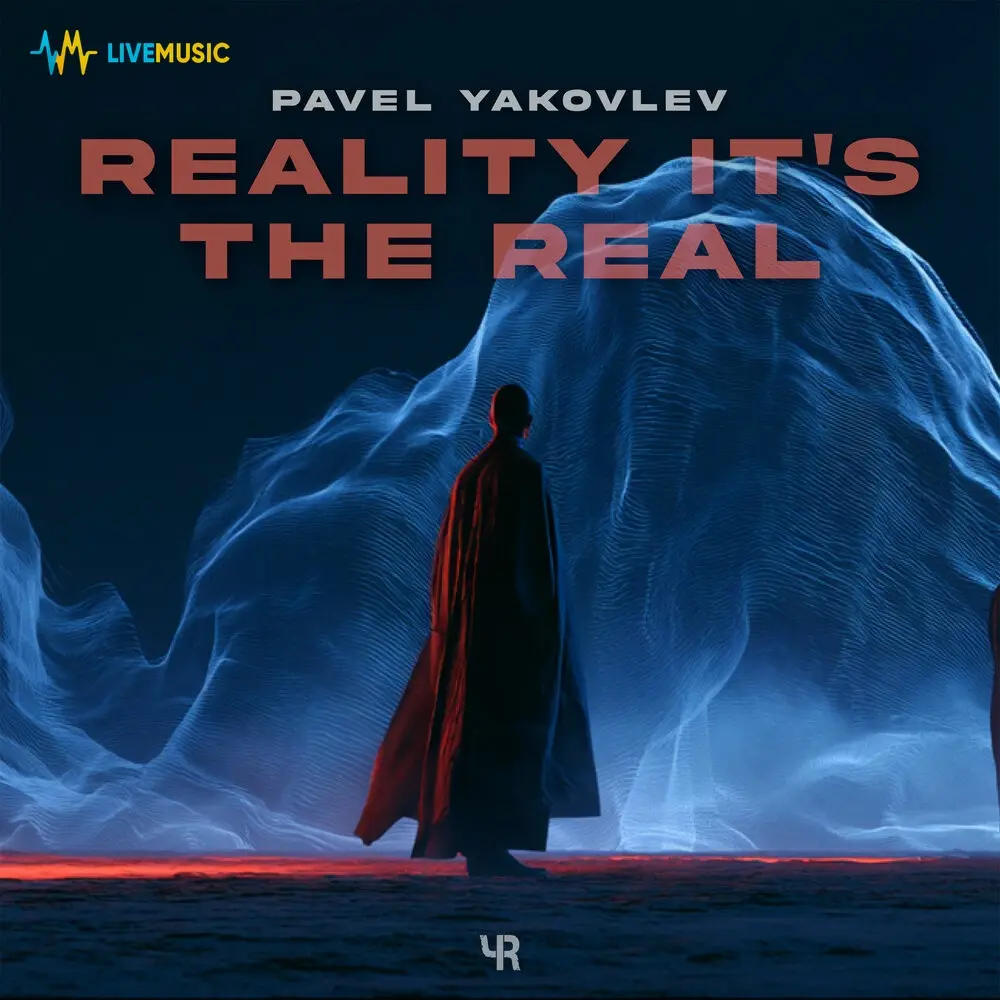 Reality it's the Real - Pavel Yakovlev