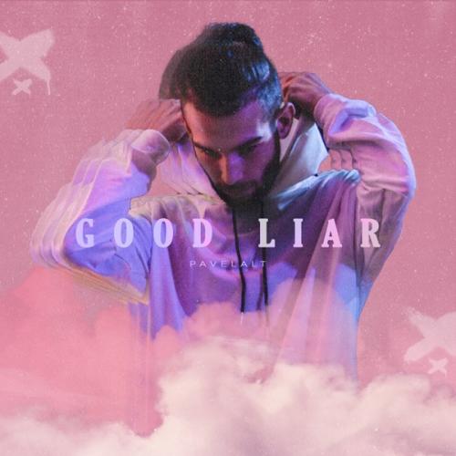 Pavelalt - Good Liar