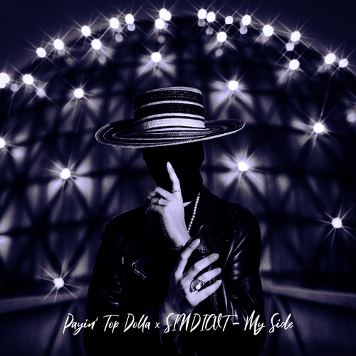My Side - Payin' Top Dolla & SINDICVT