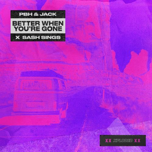 PBH x Jack feat. Sash Sings - Better When Youre Gone