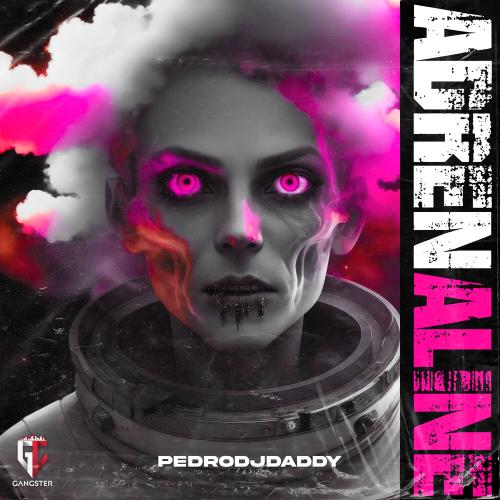 PedroDJDaddy - ADRENALINE