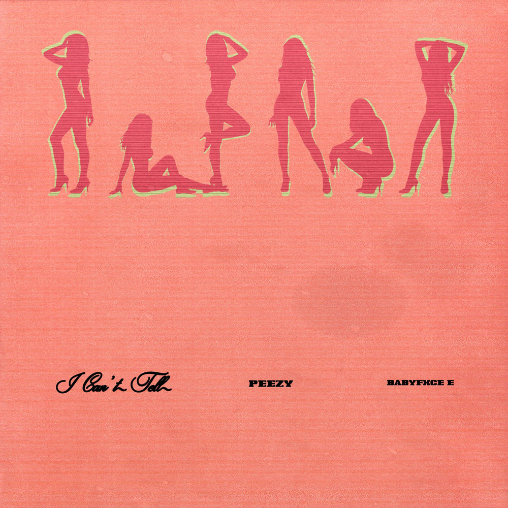I Can't Tell - Peezy & BabyFxce E