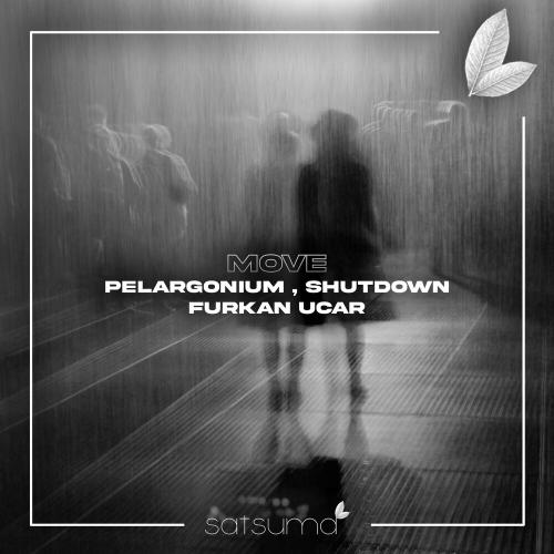 Pelargonium, Shutdown & Furkan Uçar - Move