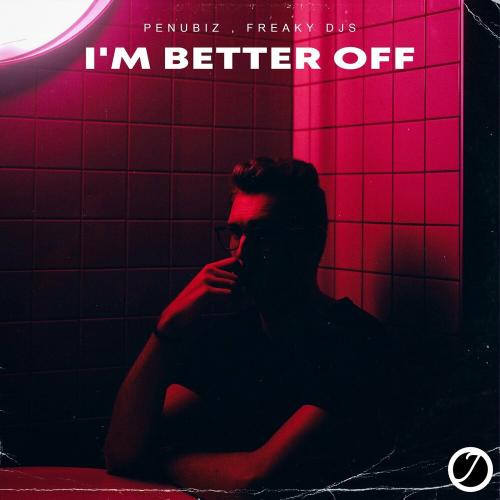 I'm Better Off - Penubiz & Freaky Djs