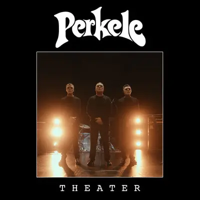 Theater - Perkele