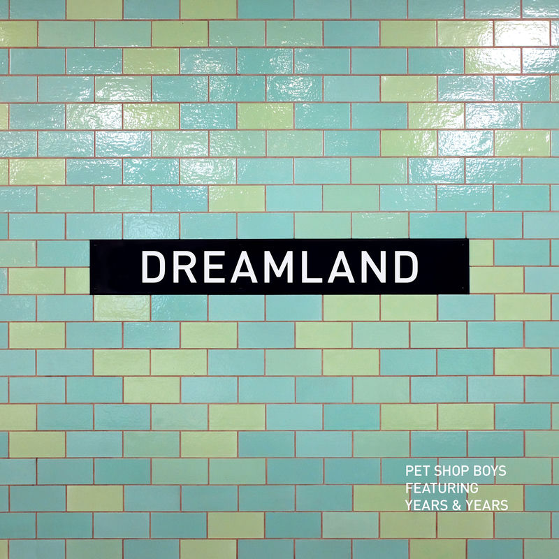 Dreamland (Feat. Years & Years) (2023 Remaster) - Pet Shop Boys feat. Olly Alexander (Years & Years)