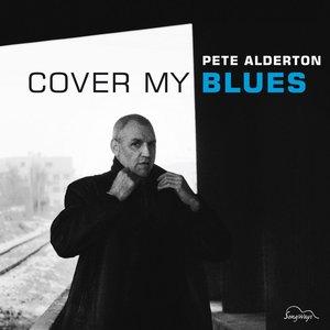 Pete Alderton - Running for Cover (Cover My Blues)
