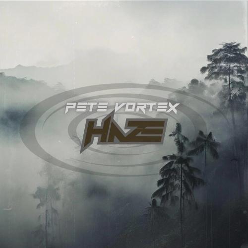 Pete Vortex - Haze