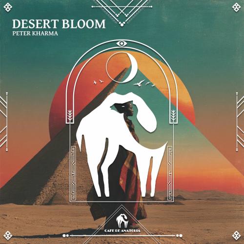 Peter Kharma & Cafe De Anatolia - Desert Bloom