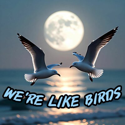 We're Like Birds - Певчий дар