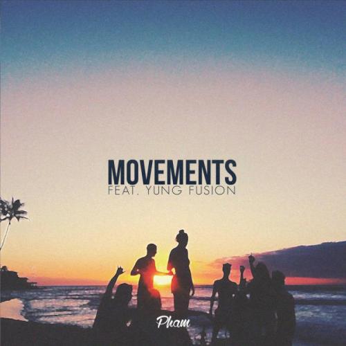 Pham feat. Yung Fusion - Movements