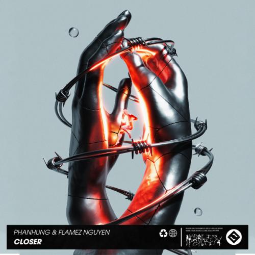 Closer - PhanHung & Flamez Nguyen