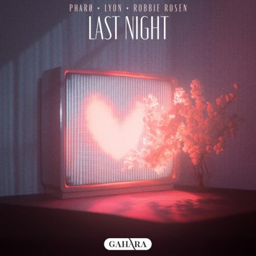Pharo, LYON & Robbie Rosen - Last Night