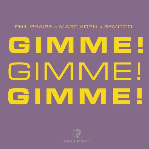 Phil Praise feat. Marc Korn & Semitoo - Gimme! Gimme! Gimme!