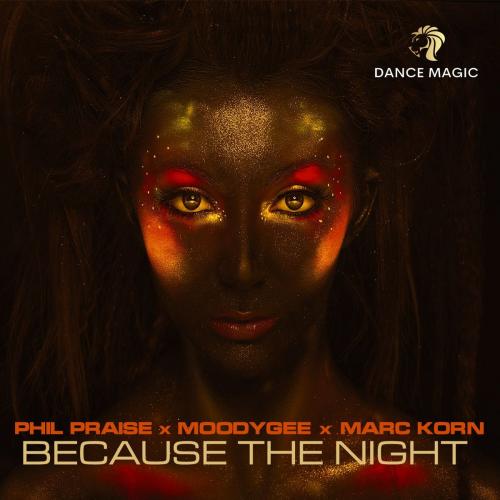 Phil Praise & Moodygee & Marc Korn - Because the Night (Radio Edit)