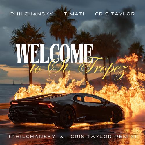 Philchansky, Cris Taylor, Тимати - Welcome to St. Tropez