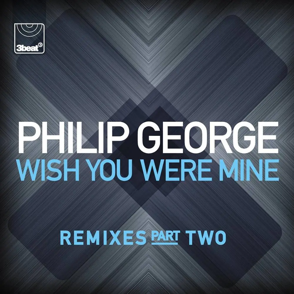 Wish You Were Mine (Dexcell Remix) - Philip George