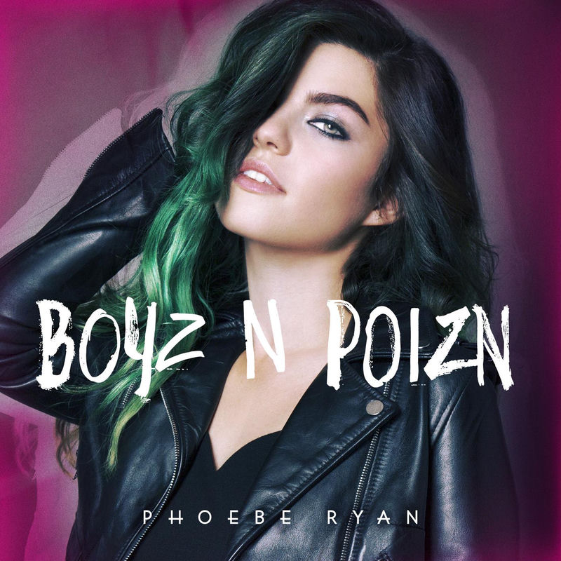 Boyz N Poizn - Phoebe Ryan