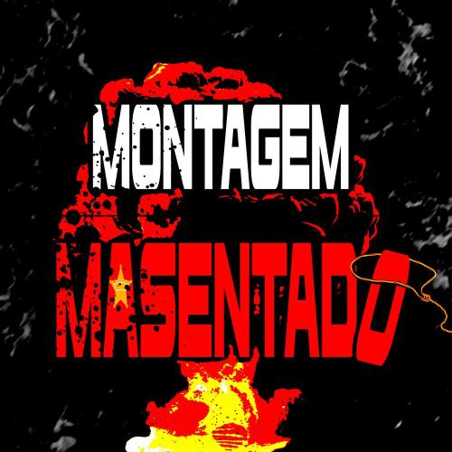 phonk killazz, MantiCxrs - MONTAGEM MASENTADO