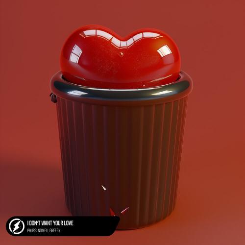 PHURS, Nomeli, Greegy - I Don’t Want Your Love