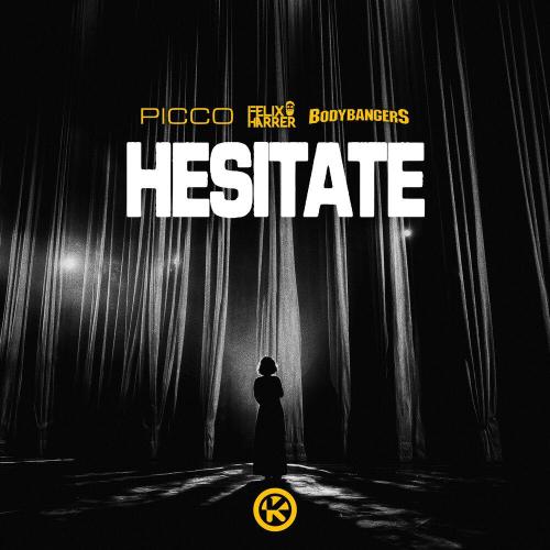 Picco, Felix Harrer, Bodybangers - Hesitate