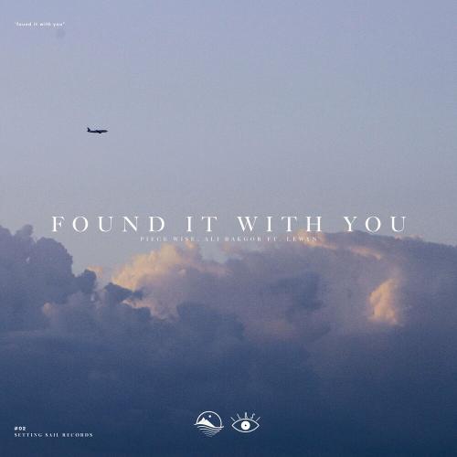 Piece Wise, Ali Bakgor & LEWYN - Found It With You