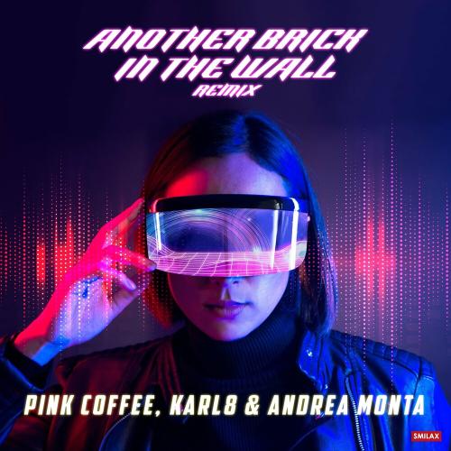 Pink Coffee & Karl8 & Andrea Monta - Another Brick In The Wall (Radio Edit)