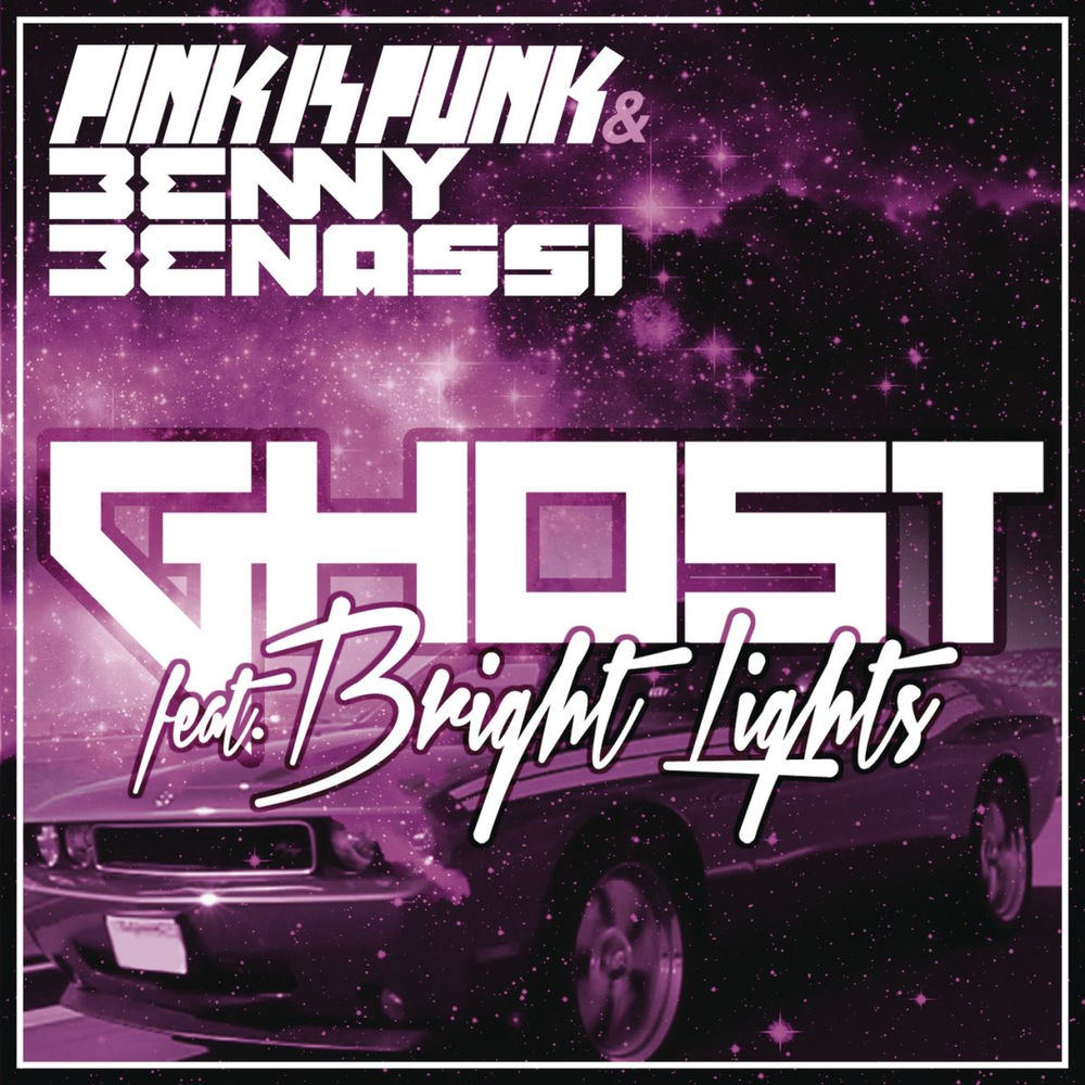 Ghost (Feat. Bright Lights) (Original Radio Edit) - Pink Is Punk & Benny Benassi feat. Bright Lights