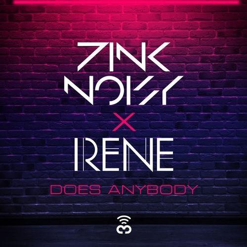 Pink Noisy, Irene - Does Anybody