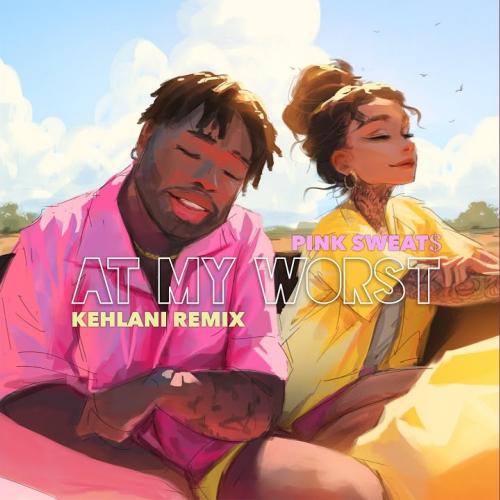 At My Worst - Pink Sweats feat. Kehlani