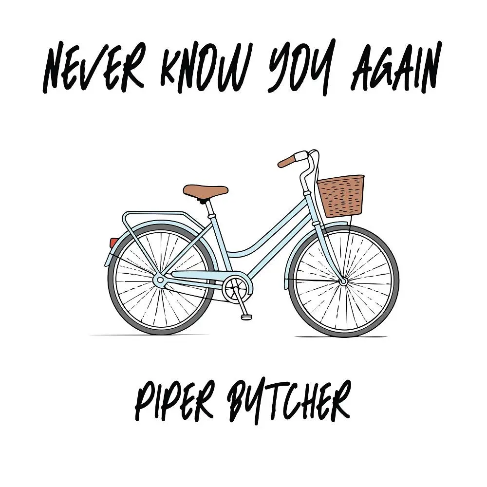 Never Know You Again - Piper Butcher